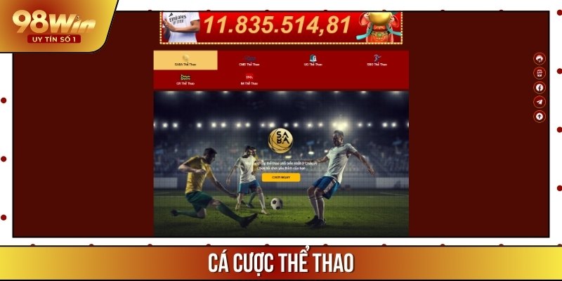 Cá cược thể thao là một trong những sản phẩm chủ đạo của 98WIN3