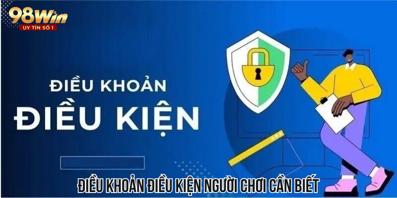 Điều khoản điều kiện người chơi cần biết khi tham gia cá cược