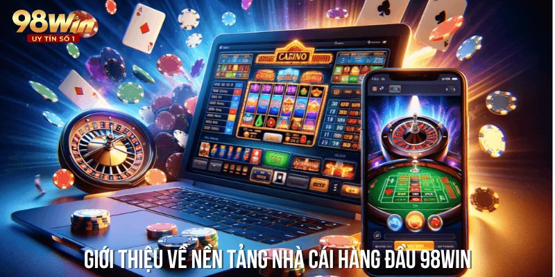 Đôi nét cần biết về hệ thống nhà cái 98Win