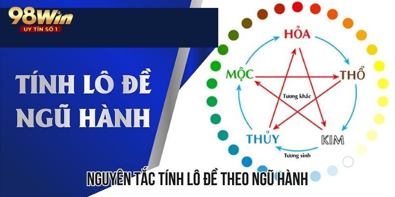 Thực hiện đúng các nguyên tắc tính lô đề theo ngũ hành