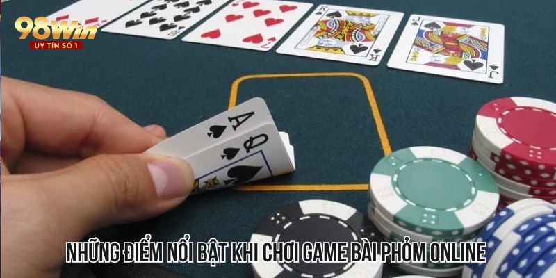 Những điểm nổi bật khi chơi game bài phỏm online 