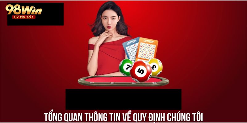 Tổng quan một số thông tin trong quy định chúng tôi