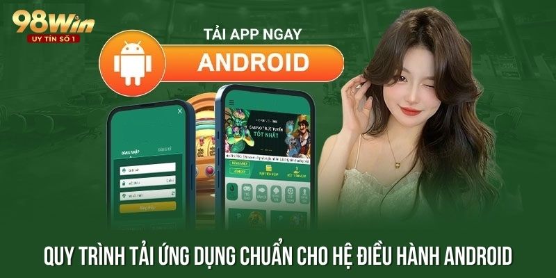 Quy trình tải ứng dụng cá cược chuẩn cho hệ điều hành Android