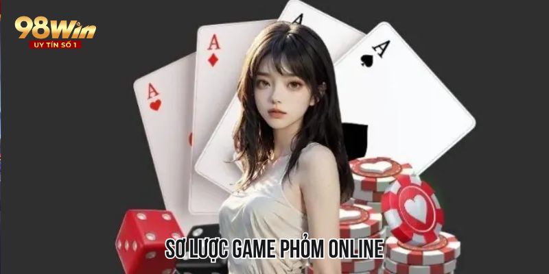 Sơ lược game phỏm online