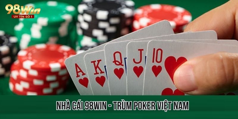 Thông tin về trùm Poker Việt Nam 98WIN